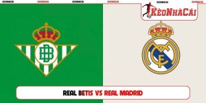 Soi Kèo Real Betis Vs Real Madrid, 02h00 Ngày 05/09, La Liga